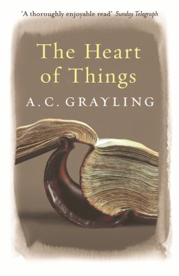 The heart of things : applying philosophy to the 21st century