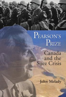 Pearson's prize : Canada and the Suez crisis