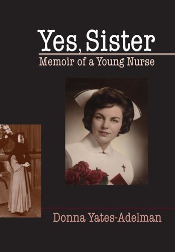 Yes, sister : memoir of a young nurse