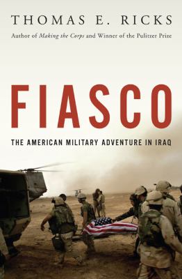 Fiasco : the American military adventure in Iraq