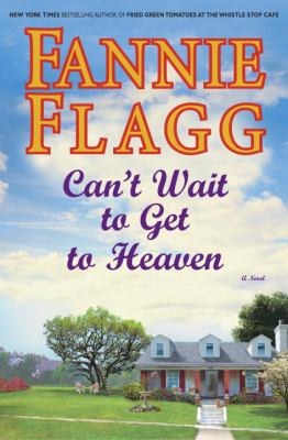 Can't wait to get to heaven : a novel