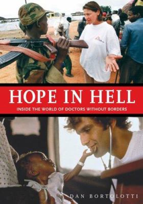 Hope in hell : inside the the world of Doctors Without Borders