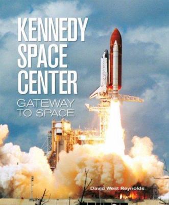 Kennedy Space Center : gateway to space