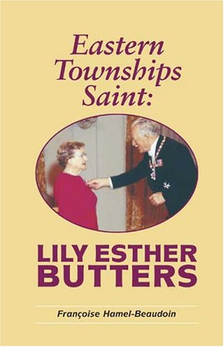 Eastern Townships saint : Lily Esther Butters