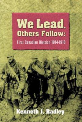 We lead, others follow : First Canadian Division 1914-1918