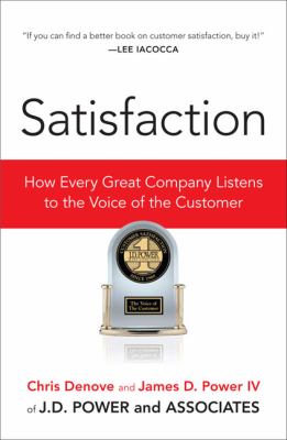 Satisfaction : how every great company listens to the voice of the customer