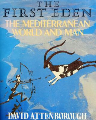 The first Eden : the Mediterranean world and man