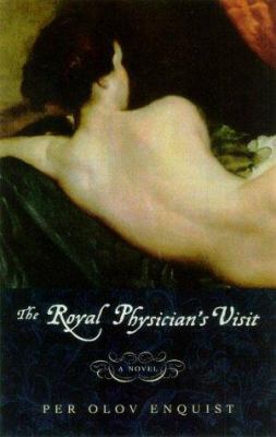 The royal physician's visit : a novel