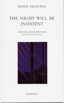 The night will be insistent : selected poems, 1987-2002