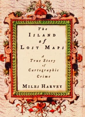 The island of lost maps : a true story of cartographic crime