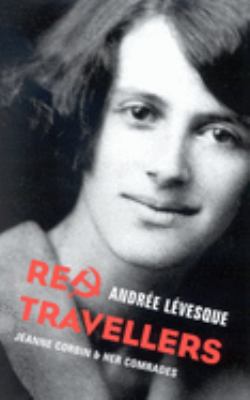 Red travellers : Jeanne Corbin and her comrades
