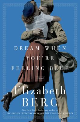 Dream when you're feeling blue : a novel