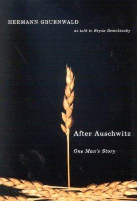 After Auschwitz : one man's story