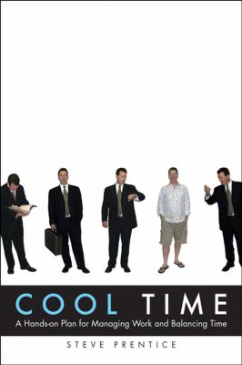 Cool time : a hands-on plan for managing work and balancing time