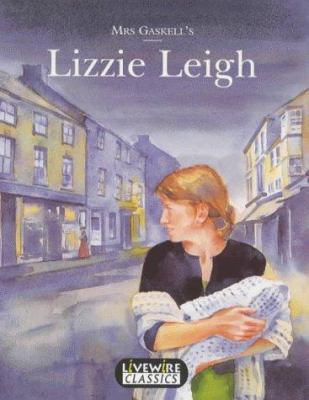 Mrs Gaskell's Lizzie Leigh [LLC]