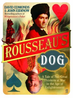 Rousseau's dog : two great thinkers at war in the Age of Enlightenment