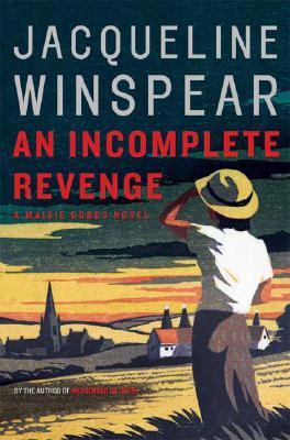 An incomplete revenge : a Maisie Dobbs novel