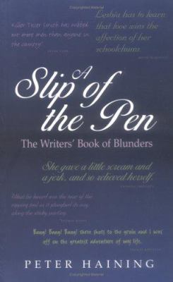 A slip of the pen : the writers' book of blunders