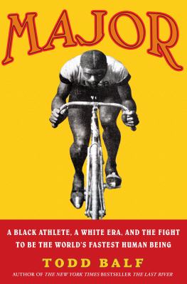 Major : a Black athlete, a White era, and the fight to be the world's fastest human being