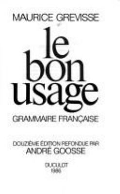 Le bon usage : grammaire francaise