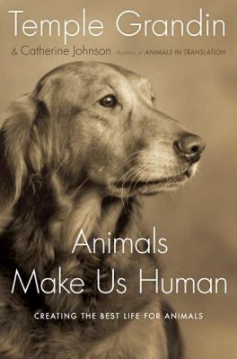 Animals make us human : creating the best life for animals