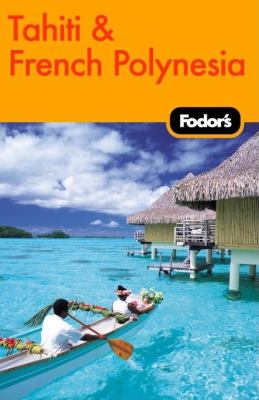 Fodor's Tahiti & French Polynesia.