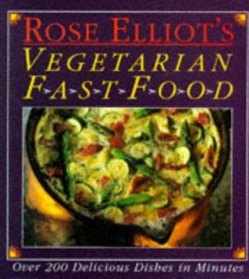 Rose Elliot's vegetarian fast food