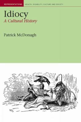 Idiocy : a cultural history