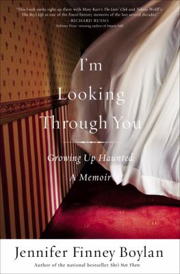 I'm looking through you : growing up haunted