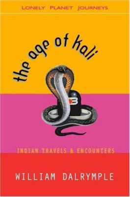 Age of Kali : Indian travels & encounters