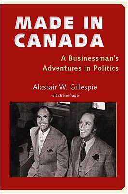 Made in Canada : a businessman's adventures in politics