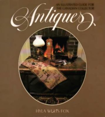 Antiques : the survival kit for the Canadian collector