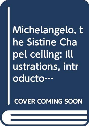 Michelangelo: the Sistine Chapel ceiling : illustrations, introductory essay, backgrounds and sources, critical essays.