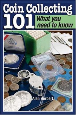 Coin collecting 101 : what you need to know