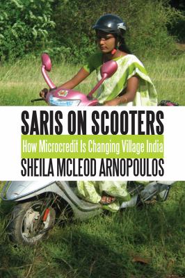 Saris on scooters : how microcredit is changing village India