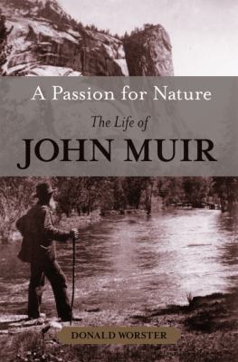 A passion for nature : the life of John Muir