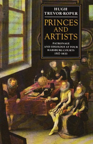 Princes and artists : patronage and ideology at four Habsburg courts 1517-1633
