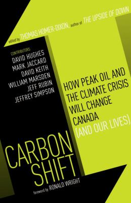 Carbon shift : how the twin crises of oil depletion and climate change will define the future