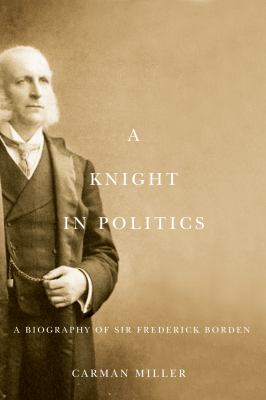 A knight in politics : a biography of Sir Frederick Borden