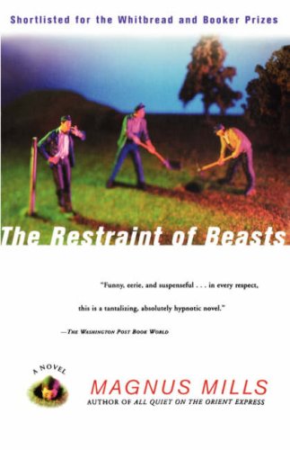 The restraint of beasts : a novel