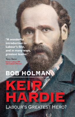 Keir Hardie : Labour's greatest hero?