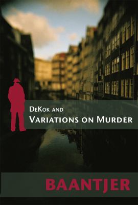 DeKok and variations on murder : number 21 in the Inspector DeKok series