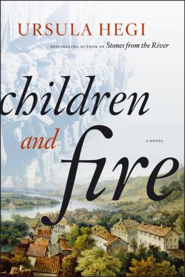 Children and fire : a novel