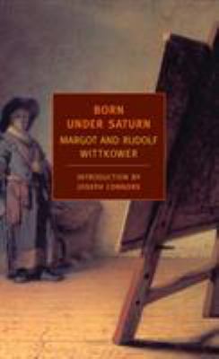 Born under Saturn : the character and conduct of artists : a documented history from antiquity to the French Revolution