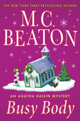 Busy body : an Agatha Raisin mystery