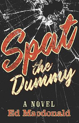 Spat the dummy : a novel