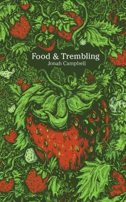 Food and Trembling : an entertainment