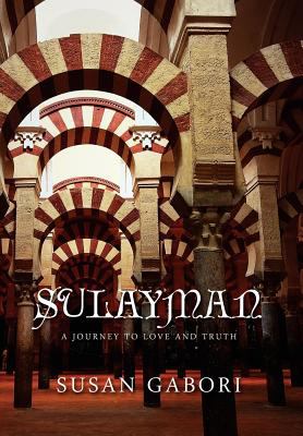 Sulayman : a journey to love and truth
