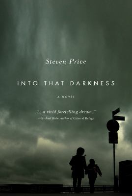 Into that darkness : a novel