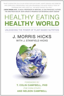 Healthy eating, healthy world [eBook] : unleashing the power of plant-based nutrition